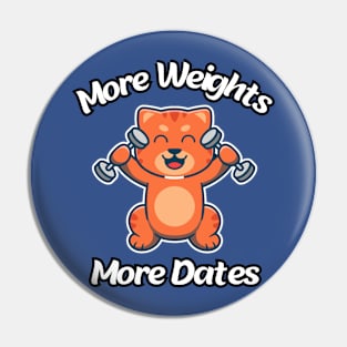 More Weights More Dates, Gym, funny cat Pin