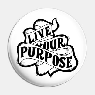 Live Your Purpose Pin