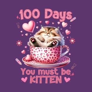 100 Days of School Cat You Must Be Kitten T-Shirt