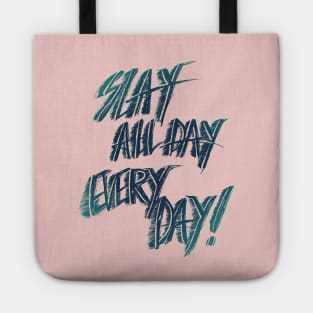 Slay All Day Everyday Tote