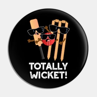 Totally Wicked Funny Sports Cricket Pun Pin