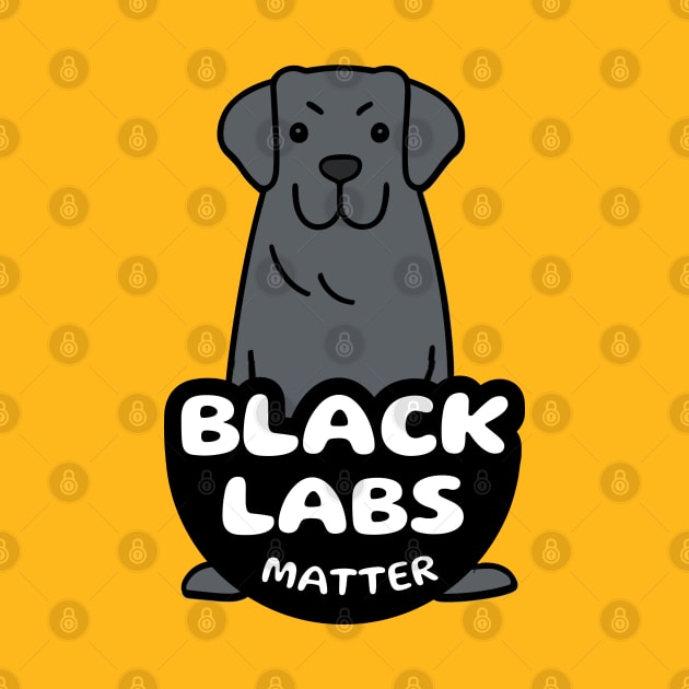 Black Labs Matter by Cheeky BB