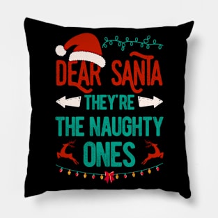 Matching Family Christmas Dear Santa They're The Naughty Ones Pillow