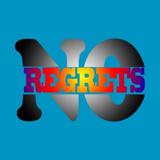 No regrets T-Shirt