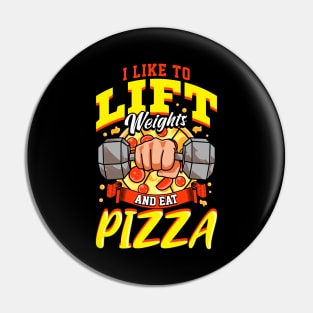 I Like To Lift Weights And Eat Pizza Bodybuilding Pin