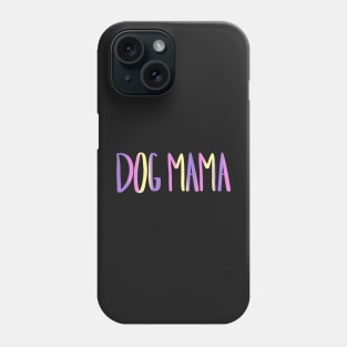 Dog Mama Pink Yellow Purple Phone Case