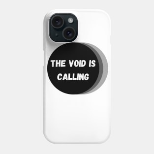 The Void Is Calling – White, Black and Gray Phone Case