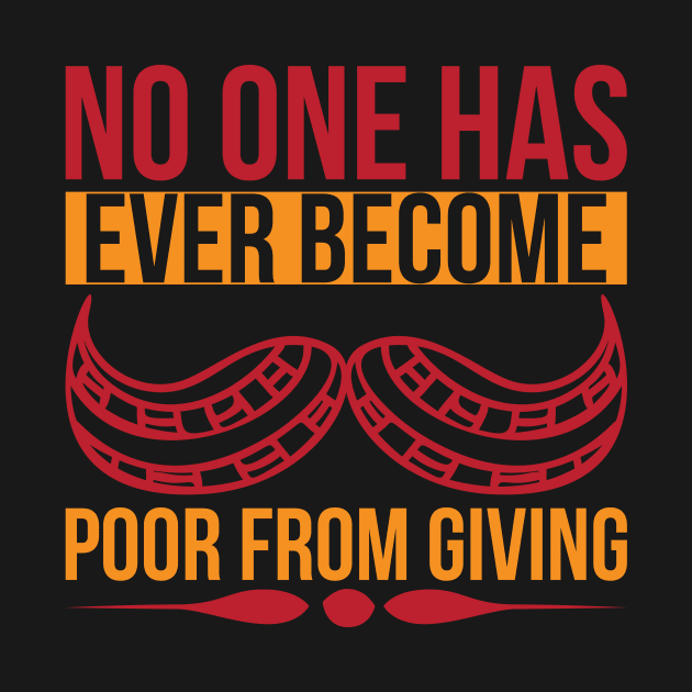 No One Has Ever Become Poor From Giving T Shirt For Women Men by Xamgi