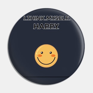 I think myself Happy Pin