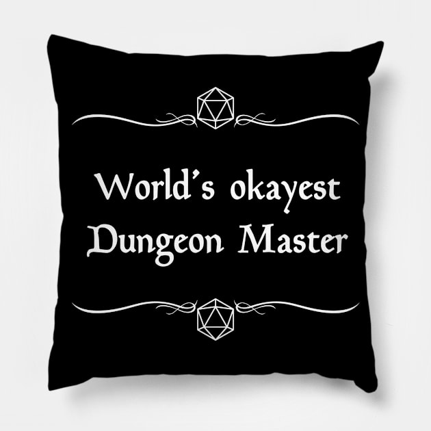 World's Okayest Dungeon Master Pillow by robertbevan