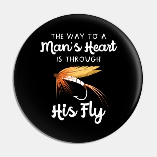 The Way To A Man's Heart Fly Fishing Pin