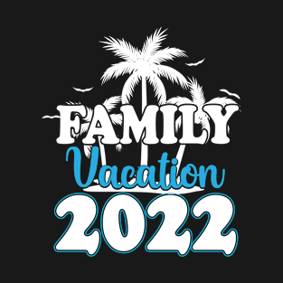 Family Vacation 2022 Beach Summer Vacation Family Cool T-Shirt