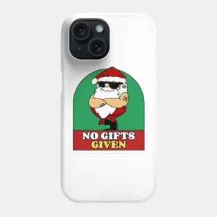 No gifts given Phone Case