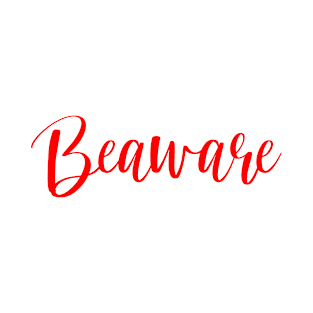 Be aware T-Shirt