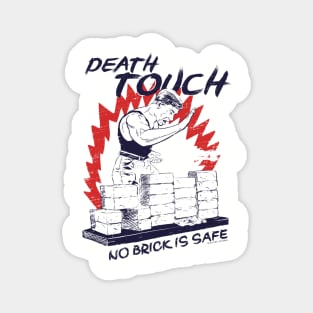 death touch no brick is safe Magnet