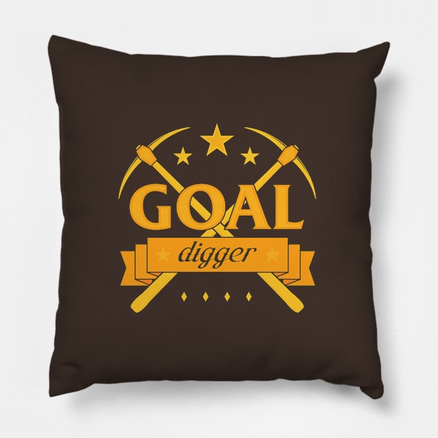 Goal Digger (gold font) Pillow by Woah_Jonny