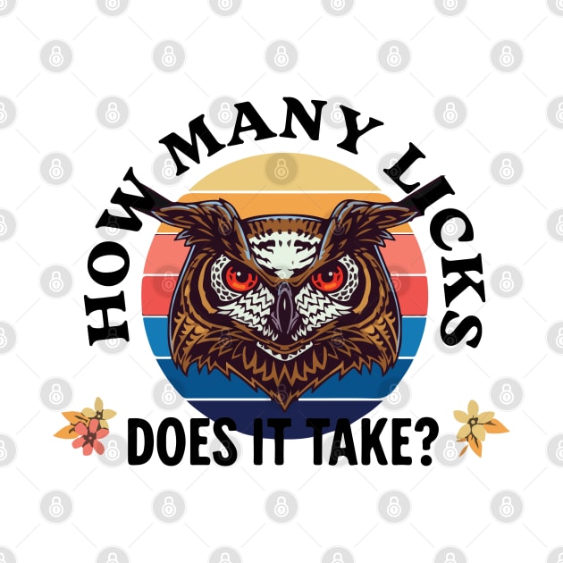 Funny Owl How Many Licks Does It Take Retro Vintage by FashionJB