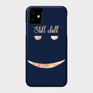 Still Chill Face Phone Cases Iphone And Android Teepublic