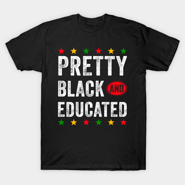 Pretty Black and Educated Black History Month Outfit - Black History Month - T-Shirt