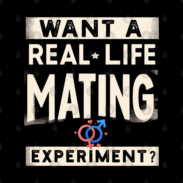 Funny Science Crush Want A Real Life Mating Experiment Love by Nature Exposure