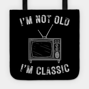 I’m not old I’m a classic retro television Tote