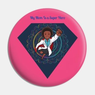 Super Hero Medical Mom! Pin