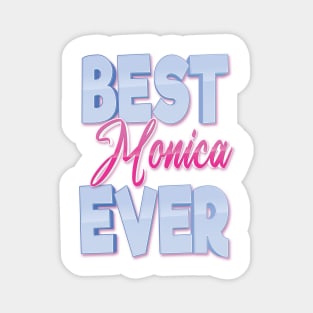 Best Monica Ever Magnet