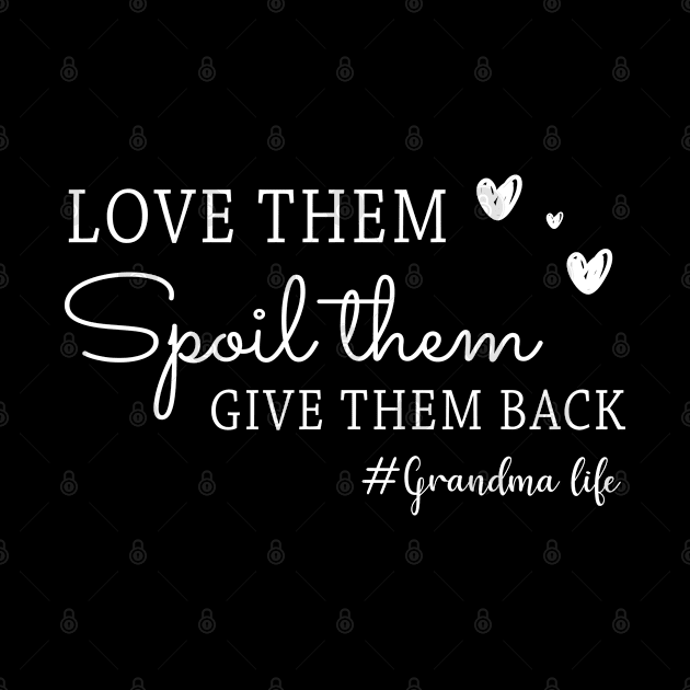 Love Them Spoil Them Give Them Back- Grandmother Gift | Gifts for Grandma - Funny Grandma Life gift by amazinstore