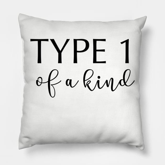 Type 1 Of A Kind Pillow by TheDiabeticJourney