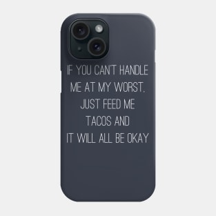 If You Can't Handle Me At My Worst Phone Case