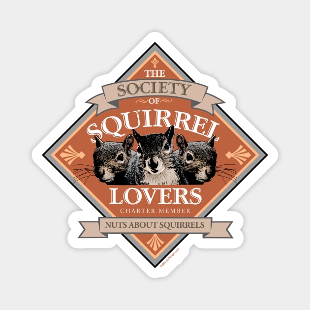 Society of Squirrel Lovers - funny squirrel whisperer Magnet by eBrushDesign