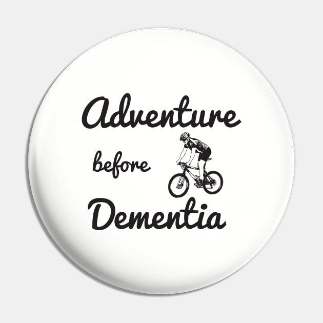 Mountain Biking - Mountain Biker Adventure Before Dementia Pin by Kudostees