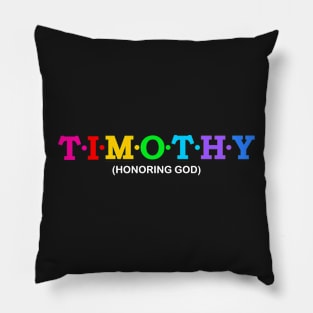 Timothy - honoring god. Pillow