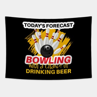 Today's Forecast ~ Bowling With a Chance of Drinking Beer Tapestry