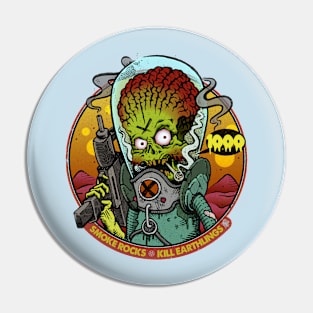 Smoke Rocks, Kill Earthlings Pin