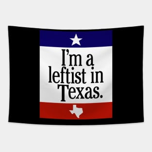 Leftist In Texas Tapestry