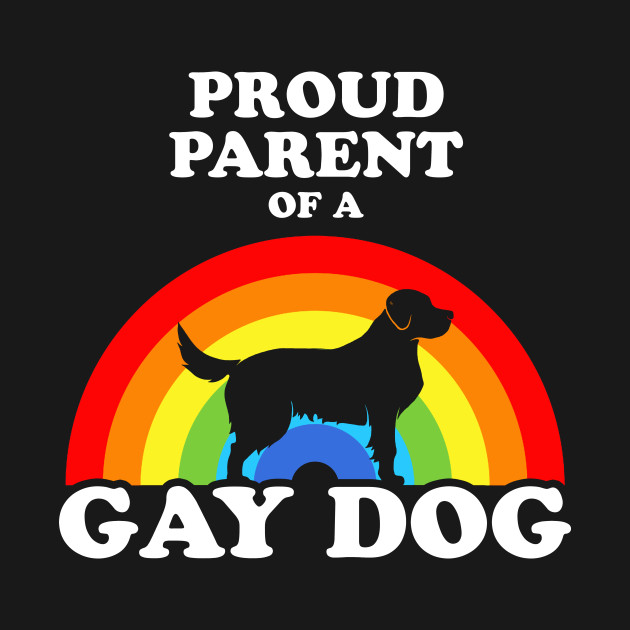 Proud Parent Of A Gay Dog Pride TShirt TeePublic