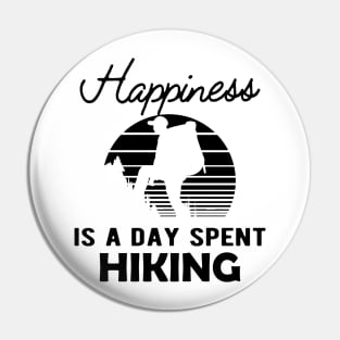 Hiker - Happiness is a day spent hiking Pin