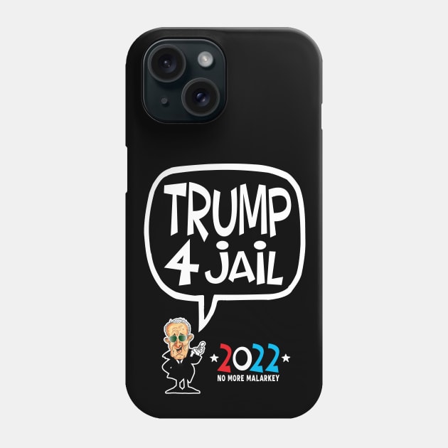 Trump 4 Jail 2022 Phone Case by brendanjohnson