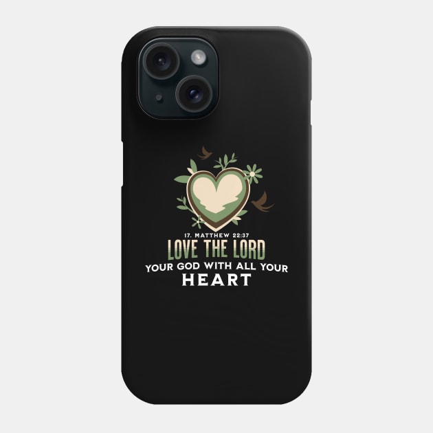 Love The Lord Your God Phone Case by NICHE&NICHE