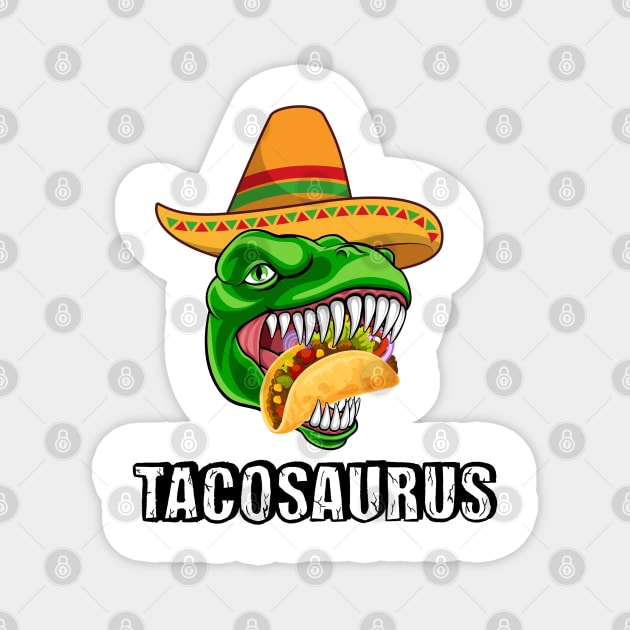 Tacosaurus Dinosaur Taco  - Funny Taco Tee Magnet by AE Desings Digital