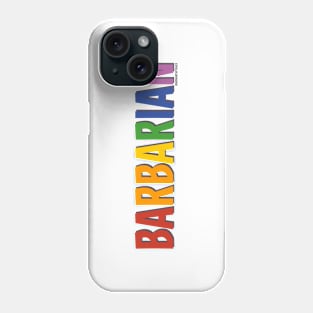 Barbarian Pride Shirt (Rainbow) Phone Case