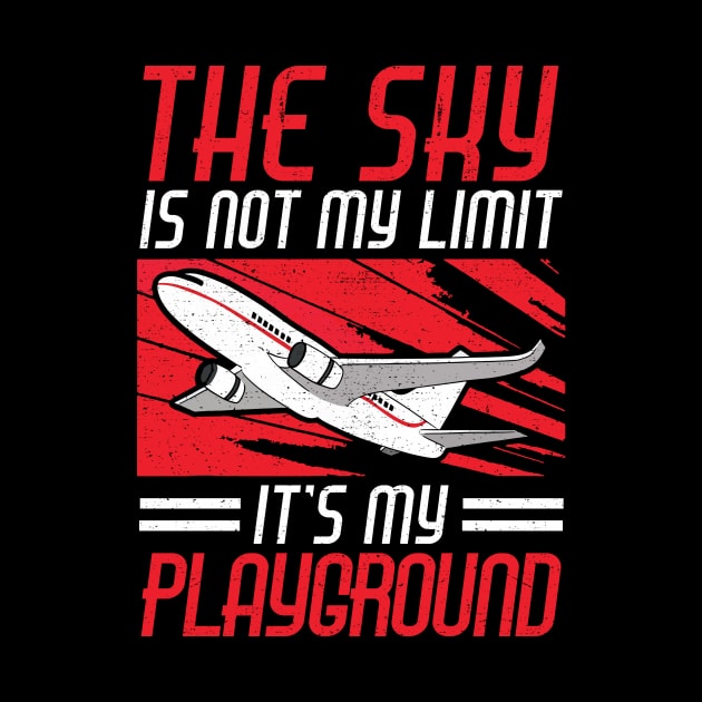 The Sky Is Not My Limit It’s My Playground by Aratack Kinder