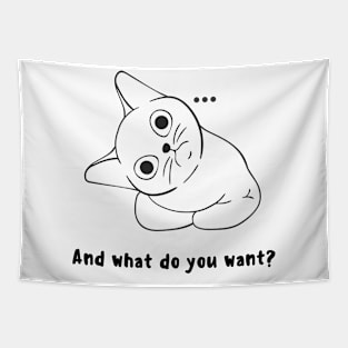 And what do you want?funny cat Tapestry