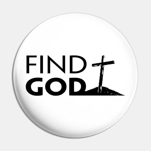 FIND GOD Pin by TextGraphicsUSA