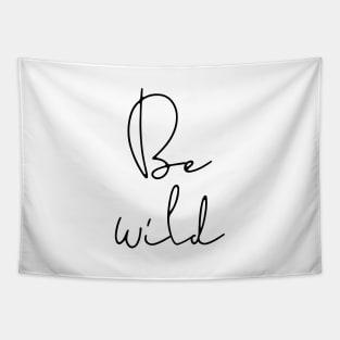 Be wild Tapestry