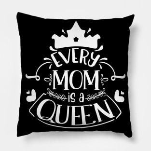 Every Mom Is A Queen Pillow