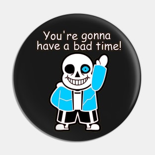 Sans - Bad Time! Pin