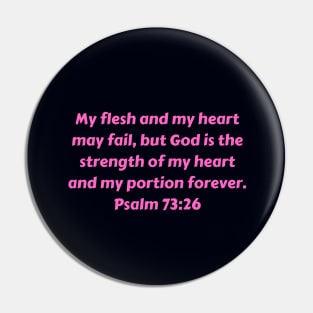 Bible Verse Psalm 73:26 Pin