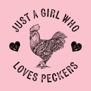 Just A Girl Who Loves Peckers T-Shirt